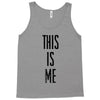 this is me Tank Top