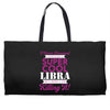 i never dreamed i would be a super cool libra but here i am killing it Weekender Totes