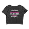 i never dreamed i'd grow up to be a super cute libra but here i am kil Crop Top