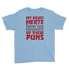 my head hertz from these puns Youth Tee