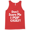 don't scare me Tank Top