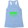 bacteria, it's the only culture some people have t shirt Racerback Tank