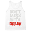 don't mess with onslow Tank Top