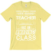 This 6 TH Grade Teacher Has An Amazing! Class T-Shirt