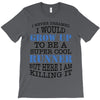 i never dreamed i would grow up to be a super cool runner but here i a T-Shirt