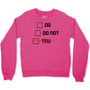 Do or Do Not Crewneck Sweatshirt