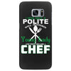 I Was One A Polite Well Mannered Young Lady And Then I Became A Chef Samsung Galaxy S7 Edge