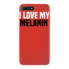 i love my melanin iPhone 7 Plus Case