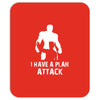 I Have A Plan Attack Mousepad