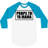 props to ya mama 3/4 Sleeve Shirt