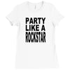 funny t shirt party like a rockstar tee hilarious shirt Ladies Fitted T-Shirt