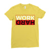 Work Hard Ladies Fitted T-Shirt
