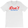 Don't Bother Me T-Shirt