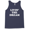 livin the dream Tank Top