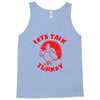 let's talk turkey Tank Top