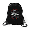 not everyone looks this good at sixty three Drawstring Bags