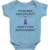 I Am Kicking Cancers Butt Whats Your Superpower? Baby Onesie