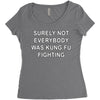 surely not everybody was kung fu fighting Women's Triblend Scoop T-shirt