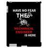 have no fear the mechanical engineer is here iPad 3 and 4 Case
