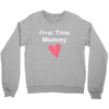 first time mommy Crewneck Sweatshirt