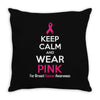 Keep Calm And Wear Pink (For Breast Cancer Awareness) Throw Pillow