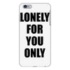 lonely for you only iPhone 6/6s Plus Case