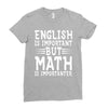 english is important but math is importanter Ladies Fitted T-Shirt