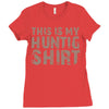 This Is My Hunting Shirt Ladies Fitted T-Shirt