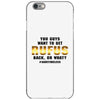 You Guys Want to Get Rufus Back, or What iPhone 6/6s Case
