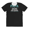 papa the man the myth the legend All Over Women's T-shirt