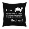 I Run Throw Pillow