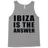 ibiza is the answer Tank Top
