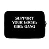 Support Your Local Girl Gang Laptop sleeve