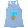 me and pizza are like this Racerback Tank