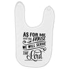 As For Me And My House We Will Serve The Lord Baby Bibs