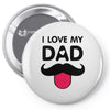i love my dad Pin-back button