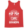 I Am Called Pop Pop... Tank Top