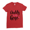 Daddy is my Hero Baby Girl Ladies Fitted T-Shirt