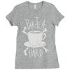 par tea hard Ladies Fitted T-Shirt