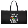 This Is What Trans Looks Like Weekender Totes