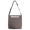 whatever Adjustable Strap Totes