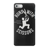 runs with scissors iPhone 7 Case