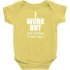 I Work Out Just Kidding I Take Naps Baby Onesie