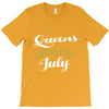 queens are born in july T-Shirt