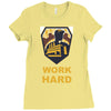 work hard Ladies Fitted T-Shirt