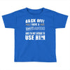 Back Off Crazy Granddad Afraid To Use Him Toddler T-shirt