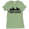 paddle faster i hear banjos Ladies Fitted T-Shirt