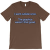 i went outside once (3) T-Shirt