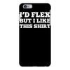 i'd flex but i like this shirt iPhone 6/6s Plus Case