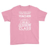 This 3 RD Grade Teacher Has An Amazing! Class Youth Tee